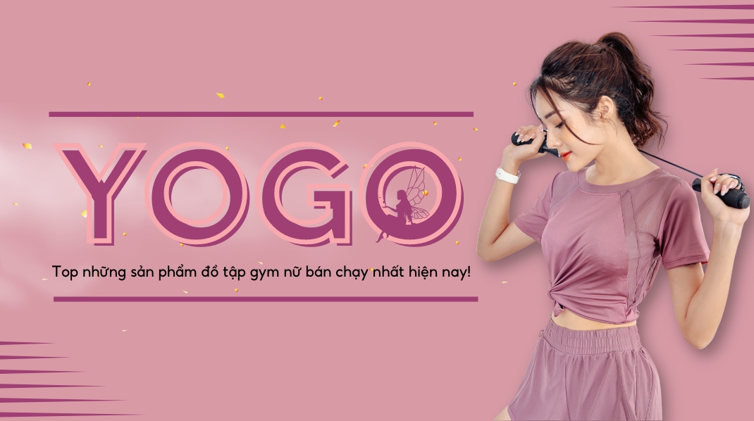 Yogo - Top những sản phẩm đồ tập gym nữ bán chạy nhất hiện nay
