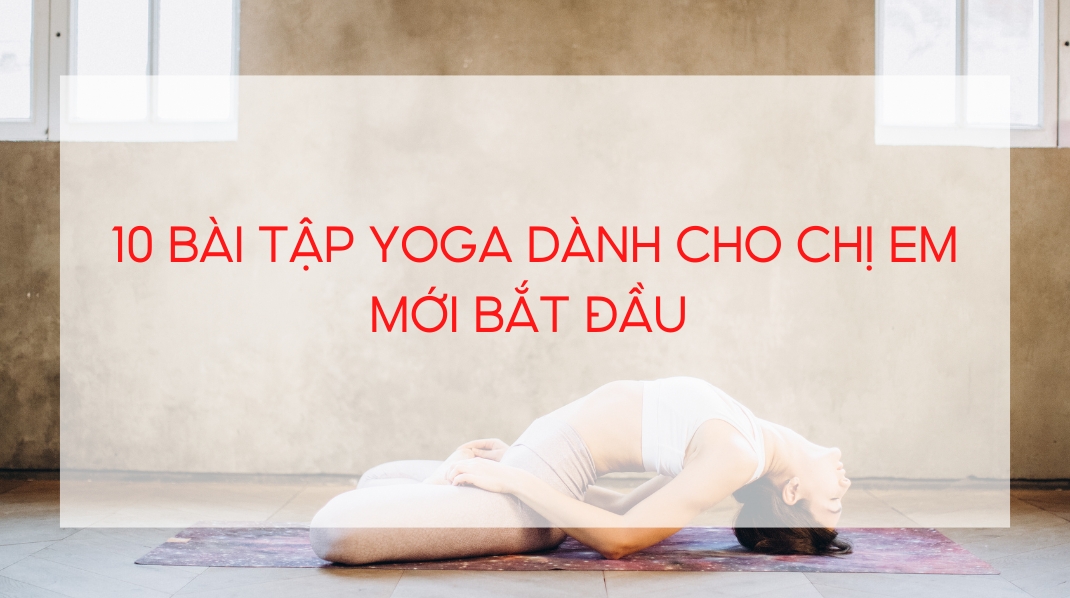 10 bai tap yoga danh co nguoi moi bat dau