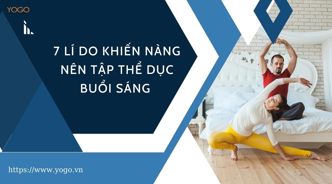 7 lý do khiến nàng nên tập thể dục buổi sáng!